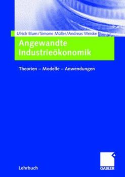 Paperback Angewandte Industrieökonomik: Theorien - Modelle - Anwendungen [German] Book