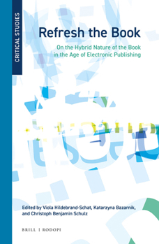 Refresh the Book : On the Hybrid Nature of the Book in the Age of Electronic Publishing