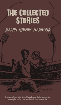 Hardcover The Collected Stories of Ralph Henry Barbour Book