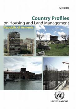 Country Profiles on Housing and Land Management: Republic of Armenia