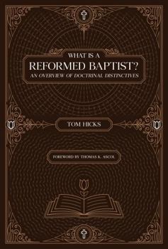 Paperback What Is A Reformed Baptist?: An Overview of Doctrinal Distinctives Book