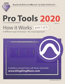 Paperback Pro Tools 2020 - How it Works (part 1 of 3): A different type of manual - the visual approach Book