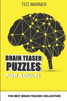 Paperback Brain Teaser Puzzles For Adults: The Best Brain Teasers Collection Book