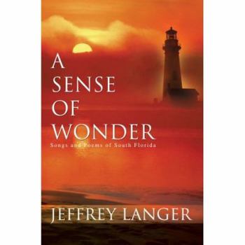 A Sense of Wonder: Songs and Poems of South Florida