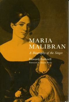 Maria Malibran: A Biography of the Singer