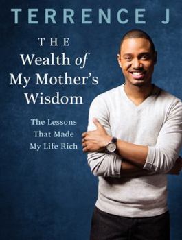 Hardcover The Wealth of My Mother's Wisdom: The Lessons That Made My Life Rich Book