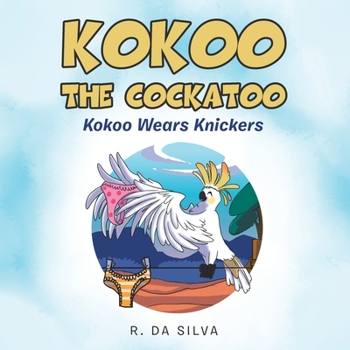 Paperback Kokoo the Cockatoo: Kokoo Wears Knickers Book
