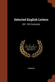 Selected English Letters 15 - 19 Centuries