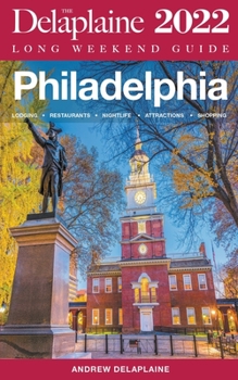 Paperback Philadelphia - The Delaplaine 2022 Long Weekend Guide Book