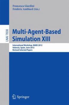 Paperback Multi-Agent-Based Simulation XIII: International Workshop, Mabs 2012, Valencia, Spain, June 4-8, 2012, Revised Selected Papers Book