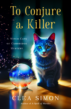 To Conjure a Killer: A Witch Cats of Cambridge Mystery - Book #4 of the Witch Cats of Cambridge