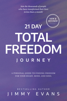 Paperback 21 Day Total Freedom Journey: A Personal Guide to Finding Freedom for Your Heart, Mind, and Soul Book