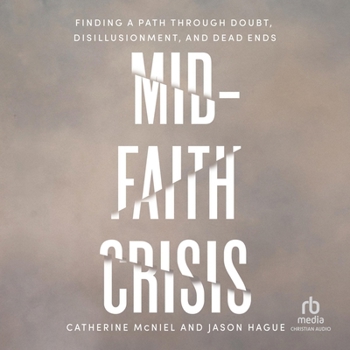MP3 CD Mid-Faith Crisis: Finding a Path Through Doubt, Disillusionment, and Dead Ends Book