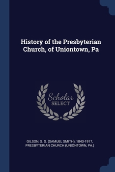 Paperback History of the Presbyterian Church, of Uniontown, Pa Book