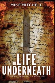 Paperback The Life Underneath: A Story of Murder, Love, and Real Life Book