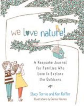Paperback We Love Nature!: A Keepsake Journal for Families Who Love to Explore the Outdoors Book