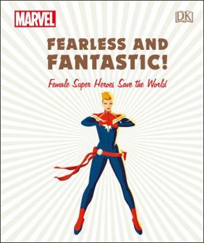 Hardcover Marvel Fearless and Fantastic! Female Super Heroes Save the World Book
