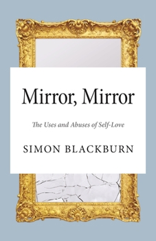 Paperback Mirror, Mirror: The Uses and Abuses of Self-Love Book