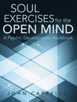 Paperback Soul Exercises for the Open Mind: A Psychic Development Workbook Book