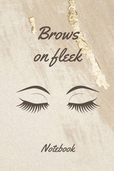 Brows on fleek Notebook: Gold & neutral patterned beauty eyebrows lined paperback jotter
