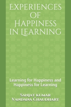 Paperback Experiences of Happiness in Learning: Learning for Happiness and Happiness for Learning Book