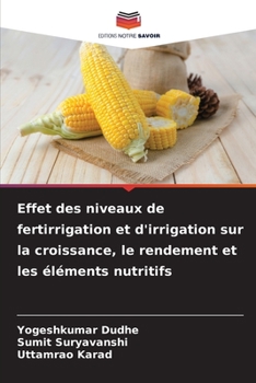 Paperback Effet des niveaux de fertirrigation et d'irrigation sur la croissance, le rendement et les éléments nutritifs [French] Book