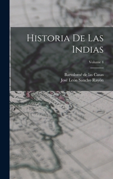 Hardcover Historia de las Indias; Volume 4 [Spanish] Book