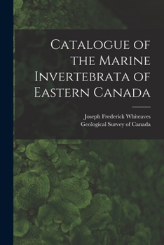 Paperback Catalogue of the Marine Invertebrata of Eastern Canada [microform] Book