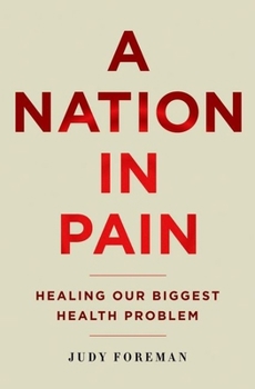 Paperback A Nation in Pain: Healing Our Biggest Health Problem Book