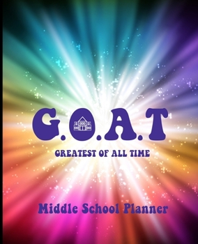 Paperback Middle School Planner: GOAT Greatest of All Time Middle School Memory Book