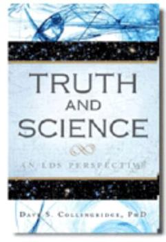 Paperback Truth and Science: An Lds Perspective Book