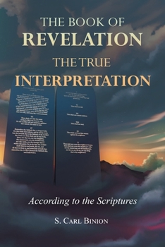 Paperback The Book of Revelation: The True Interpretation According to the Scriptures Book