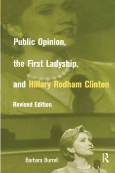 Paperback Public Opinion, the First Ladyship, and Hillary Rodham Clinton Book