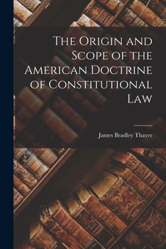 Paperback The Origin and Scope of the American Doctrine of Constitutional Law Book