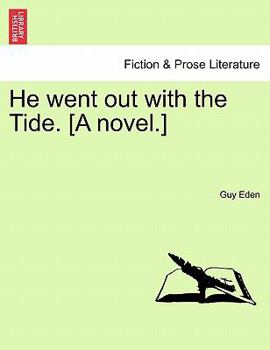 Paperback He Went Out with the Tide. [A Novel.] Book