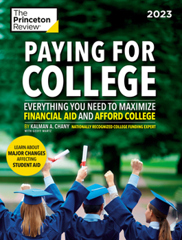 Paperback Paying for College, 2023: Everything You Need to Maximize Financial Aid and Afford College Book