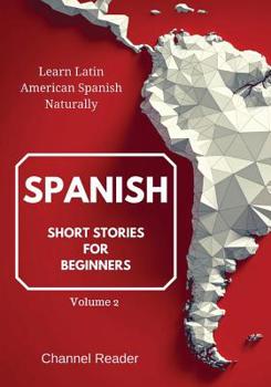 Paperback Spanish Short Stories for Beginners: Learn Latin American Spanish Naturally Book