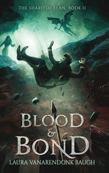 Blood & Bond - Book #2 of the Shard of Elan