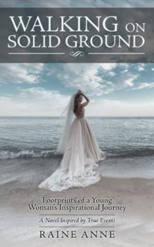 Paperback Walking on Solid Ground: Footprints of a Young Woman'S Inspirational Journey Book