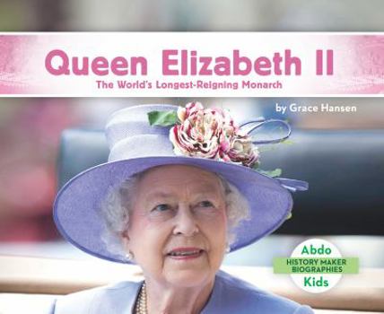 Library Binding Queen Elizabeth II: The World's Longest-Reigning Monarch Book