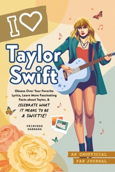 Hardcover I Love Taylor Swift: An Unofficial Fan Journal Book