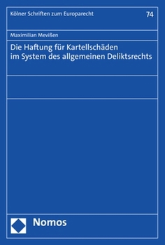 Paperback Die Haftung Fur Kartellschaden Im System Des Allgemeinen Deliktsrechts [German] Book