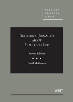 Hardcover McGowan's Developing Judgment about Practicing Law, 2D Book