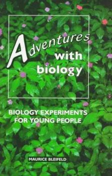 Library Binding Adventures with Biology: Biology Experiments for Young People Book