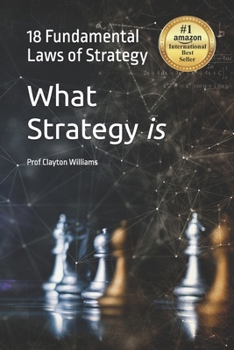 Paperback What Strategy is: The 18 Fundamental Laws of Strategy Book