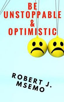Paperback Be Unstoppable and Optimistic Book