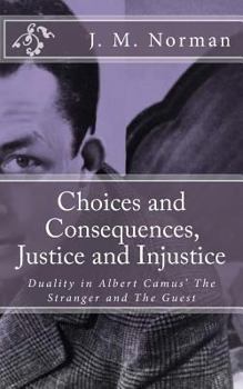 Choices and Consequences, Justice and Injustice: Duality in Albert Camus' the Stranger and the Guest