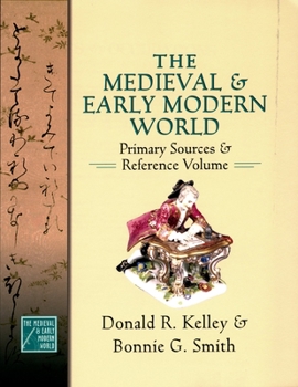 Hardcover The Medieval and Early Modern World: Primary Sources and Reference Volume Book