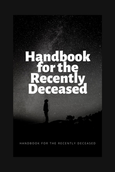 Handbook for the Recently Deceased : Gratitude journal: Handbook for the Recently Deceased : Gratitude journal