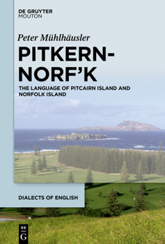 Hardcover Pitkern-Norf'k: The Language of Pitcairn Island and Norfolk Island Book